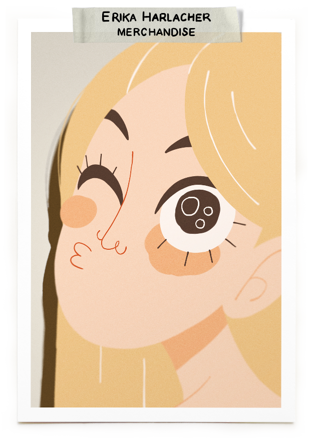 Erika Harlacher - Merchandise